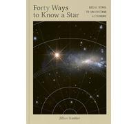 Forty Ways to Know a Star : Using Stars to Understand Astronomy