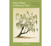 Forty Ways to Know a Tree: Exploring Trees to Understand Nature