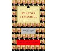 [( Forty Ways to Look at Winston Churchill: A Brief Account of a Long Life By Rubin, Gretchen ( Author ) Paperback May - 2004)] Paperback