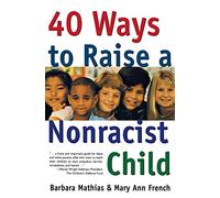 Forty Ways to Raise A Non Racicist Child