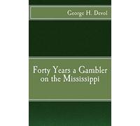 Forty Years a Gambler on the Mississippi