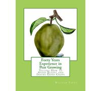 Forty Years Experience in Pear Growing: Telling How to Avoid Blight and Insure Good Crops