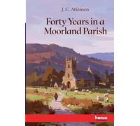 Forty Years in a Moorland Parish