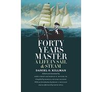 Forty Years Master: A Life in Sail and Steam (Marine, Maritime, and Coastal Books)