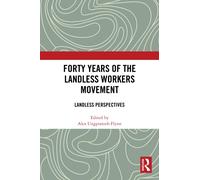 Forty Years of the Landless Workers Movement : Landless Perspectives