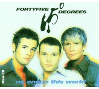 Fortyfive Degrees - No One in This World