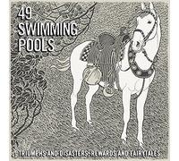 Fortynine Swimming Pools - Triumphs and Disasters..