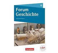 Forum Geschichte 6. Schuljahr - Gymnasium Bayer, Bauml-Stosiek, Conelissen, .