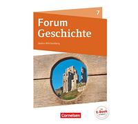 Forum Geschichte 7. Schuljahr - Gymnasium Baden-Württemberg - Mittelalter und Frühe Neuzeit: Schülerbuch