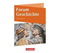 Forum Geschichte 7. Schuljahr - Gymnasium Bayer, Bauml-Stosiek, Cornelissen,.