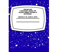 FORWARD: A Yearlong Discipleship Journal: Changing How We Believe and Behave to Become and Behold What God Wants for Us