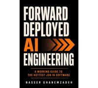 Forward Deployed AI Engineering: A Working Guide to the Hottest Job in Software