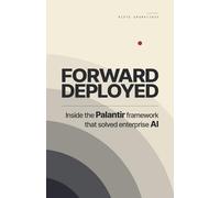 Forward Deployed: Inside the Palantir framework that solved enterprise AI