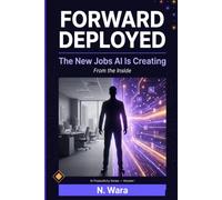 Forward Deployed: The New Jobs AI Is Creating - From the Inside