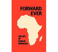 Forward Ever: A Biography