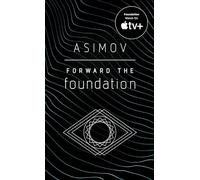 Forward the Foundation: Isaac Asimov: 7
