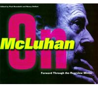 Forward Through the Rearview Mirror - Reflections on & by Marshall Mcluhan: Reflections on and by Marshall McLuhan