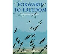 Forward to Freedom: A Journey into God: 9