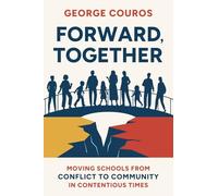 Forward Together: Moving People from Conflict to Community in Contentious Times