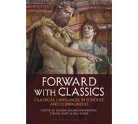 Forward with Classics: Classical Languages in Schools and Communities