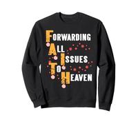 Forwarding All Issues To Heaven Faith Message Sweatshirt