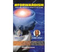 #Forwardism : A Bold and Imaginative Voyage to the Future