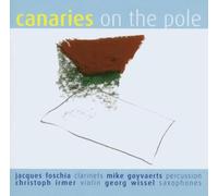 Foschia/Goyvaerts/Irmer/ - Canaries on the Pole