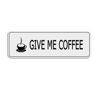 FOSHIN Give Me Coffee Sign For Door Acrylic Plastic 10 X 3 Inch Self Adhesive Use For Office/Business Easy To Apply