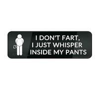 FOSHIN I Don'T Fart I Just Whisper Inside My Pants Wall Or Door Sign 10""X3"" Thick Acrylic Self-Adhesive Modern Design Easy To Install