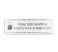 FOSHIN I Make Beer Disappear What'S Your Superpower Wall Or Door Sign Sign 3"" X 10"" Fade Resistance Indoor/Outdoor Use, Acrylic7