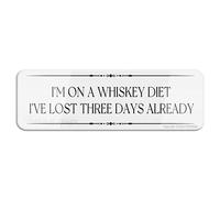 FOSHIN I'M On A Whiskey Diet I'Ve Lost Three Days Already Sign With Adhesive 10"" X 3"" Easy To Install And Highly Visible For Office And Business Highly Visible, Acrylic3