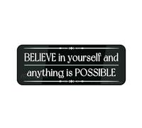 FOSHIN Informative Acrylic Plastic Sign Fancy Believe In Yourself And Anything Is Possible Self-Adhesives Sign For Door Or Wall 10 X 3 Inch Premium Acrylic Design Plate