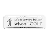FOSHIN Life Is Always Better When I Golf Wall Or Door Sign 10 X 3 Inch Self Adhesive Use For Office/Business Easy To Apply, Acrylic2