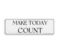 FOSHIN Make Today Count 10""X3"" Thick Acrylic Self-Adhesive Modern Design Sign Easy To Install