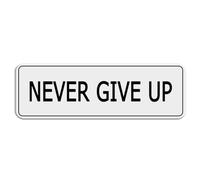FOSHIN Never Give Up Acrylic Sign For Wall Room Decor Indoor & Outdoor Signs For Home Office Work 10"" X 3""