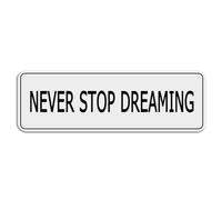 FOSHIN Never Stop Dreaming Acrylic Sign For Wall Self-Adhesives Sign For Door Or Wall 10 X 3 Inch Premium Acrylic Design Plate