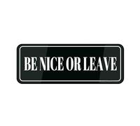 FOSHIN Sign For Door Acrylic Plastic Be Nice Or Leave Rounded Corners Durable Long Lasting With Double Sided Tape In The Back 10""X3"" Inch