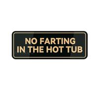 FOSHIN Sign For Door Acrylic Plastic No Farting In The Hot Tub Sign Room Decor Indoor & Outdoor Signs For Home Office Work 10"" X 3""