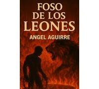 FOSO DE LOS LEONES: Una Memoria Cristiana De Fe, Redención y Crecimiento Espiritual