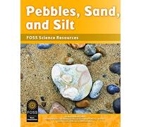 FOSS Next Generation Pebbles, Sand, and Silt Science Resources Book