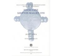 Fosse Lane, Shepton Mallet 1990: Excavations of a Romano-British Roadside Settlement at Shepton Mallet, Somerset: 18 (Britannia Monographs)