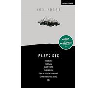 Fosse: Plays Six: Rambuku; Freedom; Over There, These Eyes; Girl in Yellow Raincoat; Christmas Tree Song; Sea (Oberon Modern Playwrights)