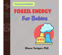 Fossil Energy for Babies (Easy Learning Babies)