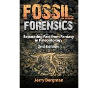 Fossil Forensics: Separating Fact from Fantasy in Paleontology