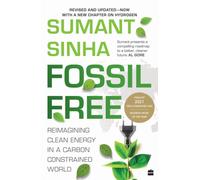 Fossil Free : Reimagining Clean Energy in a Carbon-Constrained World