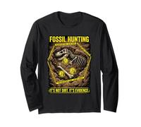 Fossil Hunting It’s Not Dirt It’s Evidence Paleontology Long Sleeve T-Shirt