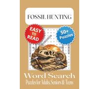 Fossil Hunting Word Search Puzzle Book: Word Searches with Easy to Read Print about Fossil Hunting, Fossil Collecting, Fossil Excavation and More | 6x9 inches, 110 pages | 50+ Puzzles
