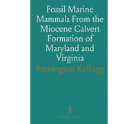 Fossil Marine Mammals From the Miocene Calvert Formation of Maryland and Virginia