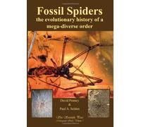 Fossil Spiders: The Evolutionary History of a Mega-diverse Order: vol. 1 (Monograph Series)