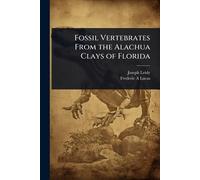 Fossil Vertebrates From the Alachua Clays of Florida